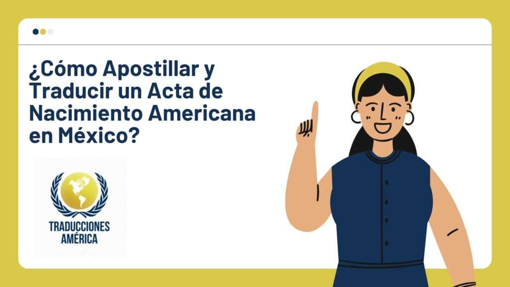 Imagen de portada: Ejemplo de Apostille en un acta de nacimiento americana, clave para su validez internacional en México.